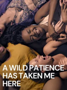 فيلم A Wild Patience Has Taken Me Here 2021 مترجم اون لاين