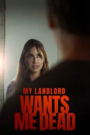 فيلم My Landlord Wants Me Dead 2023 اون لاين HD