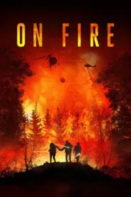 فيلم On Fire 2023 مترجم اون لاين