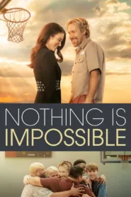فيلم Nothing is Impossible 2022 مترجم اون لاين