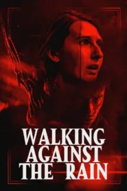 فيلم Walking Against the Rain 2022 مترجم اون لاين