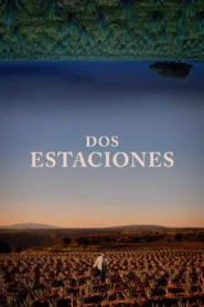 فيلم Dos estaciones 2022 مترجم اون لاين