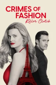 فيلم Crimes of Fashion: Killer Clutch 2024 مترجم اون لاين