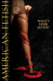فيلم American Fetish 2011 للكبار فقط اون لاين