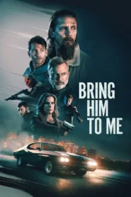 فيلم Bring Him to Me 2023 مترجم اون لاين