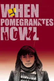 فيلم When Pomegranates Howl 2020 مترجم اون لاين HD
