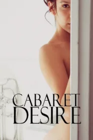 فيلم Cabaret Desire 2011 مترجم للكبار فقط اون لاين