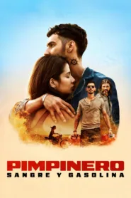 فيلم Pimpinero: Blood and Oil 2024 مترجم اون لاين