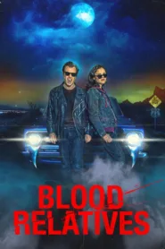 شاهد فيلم Blood Relatives 2022 مترجم اون لاين HD