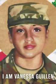 شاهد فيلم I Am Vanessa Guillen 2022 مترجم اون لاين HD