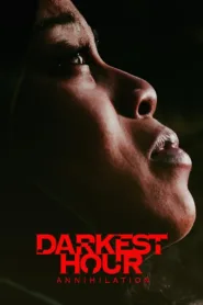 فيلم Darkest Hour Annihilation 2022 مترجم اون لاين