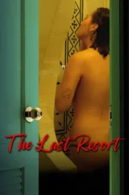 فيلم The Last Resort 2023 للكبار فقط اون لاين