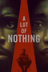 فيلم A Lot of Nothing 2022 مترجم اون لاين