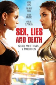 فيلم Sex, Lies and Death 2011 مترجم اون لاين