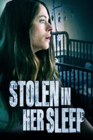 فيلم Stolen in Her Sleep 2022 مترجم اون لاين
