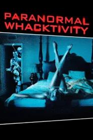 فيلم Paranormal Whacktivity 2013 مترجم اون لاين