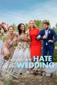 فيلم The People We Hate at the Wedding 2022 مترجم اون لاين HD