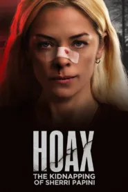 فيلم Hoax: The True Story Of The Kidnapping Of Sherri Papini 2023 مترجم