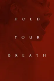 فيلم Hold Your Breath 2024 مترجم اون لاين