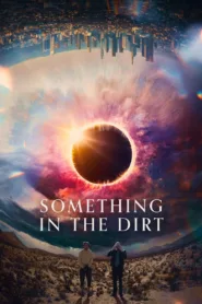فيلم Something in the Dirt 2022 مترجم اون لاين HD