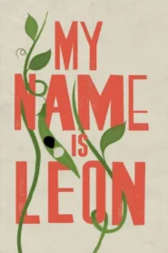 فيلم My Name Is Leon 2022 مترجم اونلاين HD
