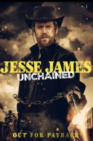فيلم Jesse James Unchained 2022 مترجم اون لاين