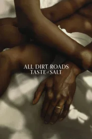 فيلم All Dirt Roads Taste of Salt 2023 مترجم اون لاين
