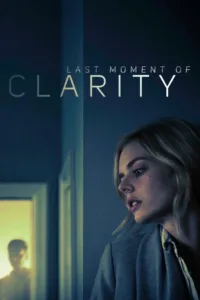 فيلم Last Moment of Clarity 2020 مترجم اون لاين