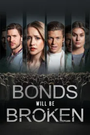 فيلم Bonds Will Be Broken 2024 مترجم اون لاين