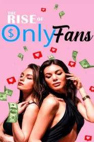 فيلم The Rise of OnlyFans 2024 مترجم اون لاين