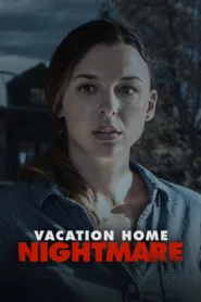 فيلم Vacation Home Nightmare 2023 مترجم اون لاين HD
