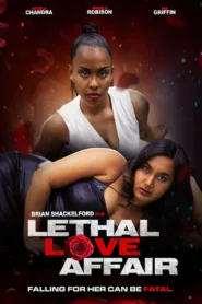 فيلم Lethal Love Affair 2024 مترجم اون لاين