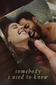 فيلم Somebody I Used to Know 2023 مترجم اون لاين HD