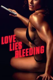 فيلم Love Lies Bleeding 2024 مترجم اون لاين