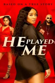 فيلم He Played Me 2021 اون لاين