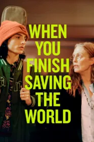 فيلم When You Finish Saving the World 2022 مترجم اون لاين HD