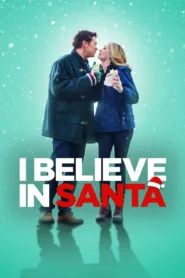 فيلم I Believe in Santa 2022 مترجم اون لاين HD