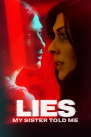 فيلم Lies My Sister Told Me 2022 مترجم اون لاين