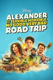 فيلم Alexander and the Terrible, Horrible, No Good, Very Bad Road Trip 2025 مترجم اون لاين
