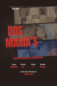 فيلم Dos Maria’s (Tunay na Kulay ng Lantang Gulay) 2023 للكبار فقط اون لاين