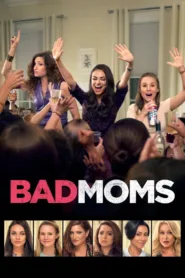 فيلم Bad Moms 2016 مترجم اون لاين