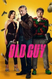 فيلم Old Guy 2024 مترجم اون لاين
