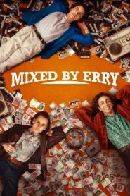 فيلم Mixed by Erry 2023 مترجم اون لاين
