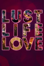فيلم Lust Life Love 2021 مترجم للكبار فقط اون لاين