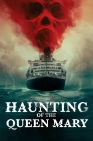 فيلم Haunting of the Queen Mary 2023 مترجم اون لاين