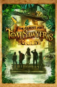 فيلم The Quest for Tom Sawyer’s Gold 2023 مترجم اون لاين
