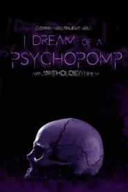 فيلم I Dream of a Psychopomp 2021 مترجم اونلاين