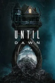 فيلم Until Dawn 2025 مترجم اون لاين