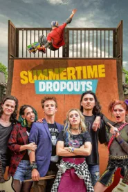 فيلم Summertime Dropouts 2021 مترجم اون لاين HD