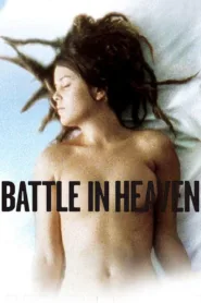 مشاهدة فيلم Battle in Heaven 2005 مترجم